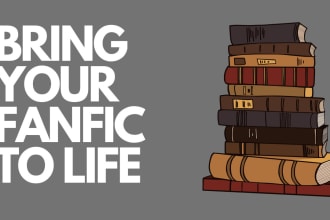 bring your fanfic or short story to life
