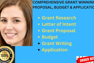 write a comprehensive grant proposal, budget and application