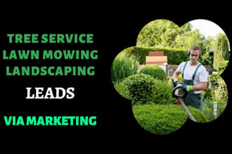 hot leads for tree service lawn mowing landscaping business via marketing