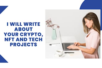 write article for your crypto, nft or tech project