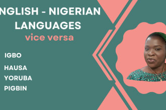 translate english to igbo, hausa, yoruba, or pidgin