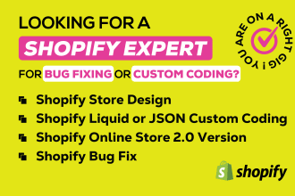 do customize and create shopify store 2, bug fix, custom liquid or json coding