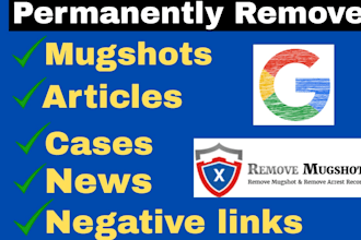 remove mugshots articles news cases delete negative links from google search