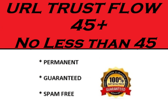 increase URL trust flow to 45 and more, no less