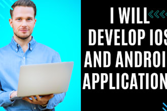 develop IOS and android applications