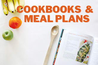 write original cookbooks and meal plans