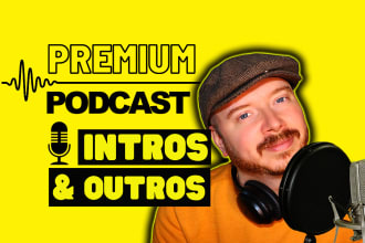 record a podcast intro and outro in a british accent