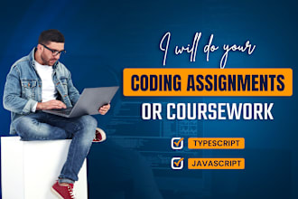 do your javascript or typescript assignments or coursework