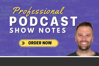 write podcast show notes that engage your podcast listeners
