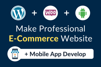 make wordpress ecommerce website and basic android app
