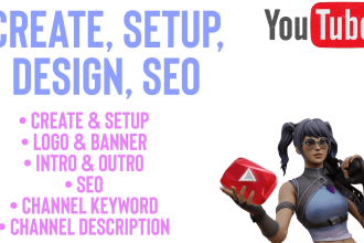 create youtube channel with keyword seo, logo, channel art, intro and outro