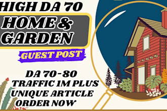 publish guest post on da 70 home, garden and home care blogs