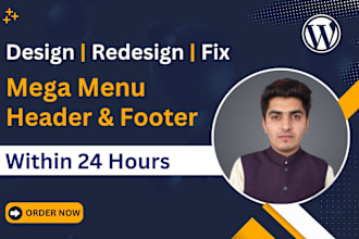 design or fix wordpress website header, footer, mega menu within 24 hours
