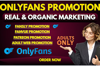 promote onlyfans, fanvue, fansly, patreon adult store or any adult web promotion