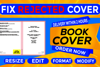fix, format, edit, resize rejected kdp book cover, interior