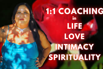 be your love coach, intimacy coach, or spiritual coach