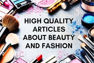 write high quality articles about beauty and fashion