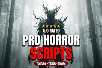 write scary horror scripts and stories for youtube or tiktok