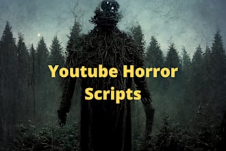 write scary horror scripts and stories for youtube or tiktok