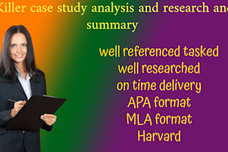 write a killer case study analysis and research and summary