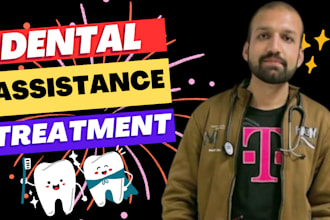 provide you dental assistance, dental care, and dental counseling