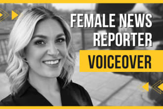 record a professional female news reporter voiceover