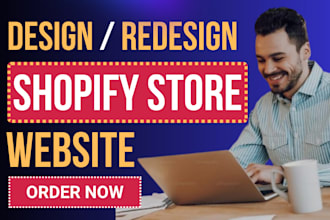 design shopify store or redesign shopify store website, upload products on store
