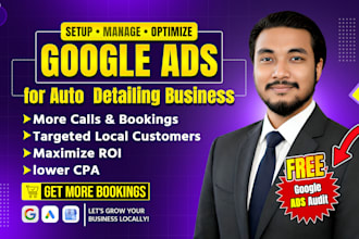 setup google ads PPC for auto detailing to get leads and calls
