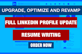 fully upgrade, optimize, and revamp your linkedin profile and resume