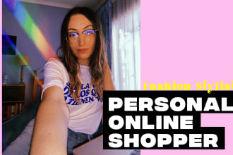 be your personal online shopper and stylist