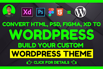 develop wordpress theme and convert PSD,figma,HTML to wordpress