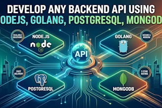 develop any backend API using nodejs, go, postgres, mongodb