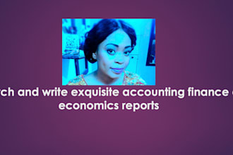 research and write exquisite economics reports and accounting finance