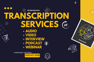 transcribe your audio, podcast and do video  transcription