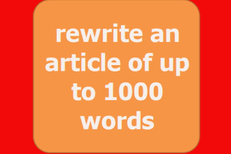 rewrite an article of up to 1000 words