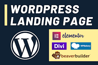 create wordpress landing page with elementor, divi, wpbakery,beaverbuilder