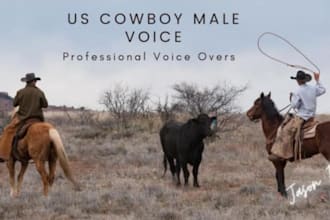 do a deep male  southern country western cowboy voice over
