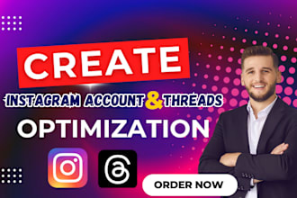 create instagram account and threads account  optimize