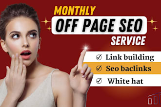 provide complete monthly offpage SEO backlinks white hat links building service
