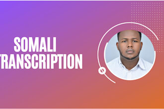 transcribe any somali audio or video with ultimate accuracy