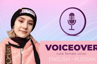 do russian and english voiceover for you