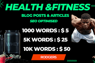 write health and fitness articles and blog posts SEO optimized