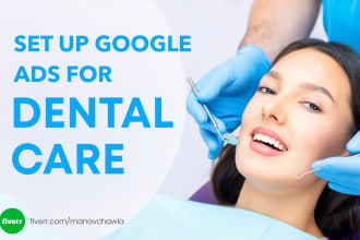set up google ads ppc campaigns for dental care business