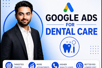 set up google ads ppc campaigns for dental care business
