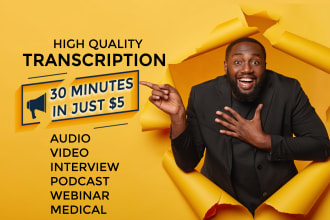 provide high quality transcription for any 60 min audio or video