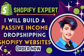 build a passive income shopify dropshipping store or shopify website