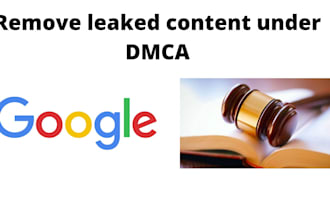 remove infringing and leaked content from google under dmca