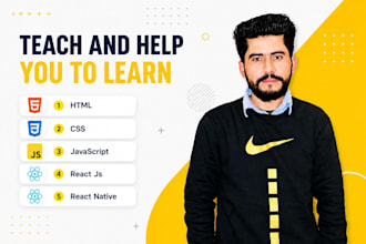 teach and help you to learn with HTML, CSS javascript react and react native