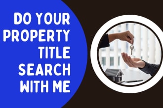 do property title search, chain of title report with copy of documents