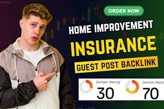deliver premium home improvement insurance guest post backlink service